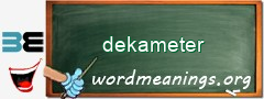 WordMeaning blackboard for dekameter